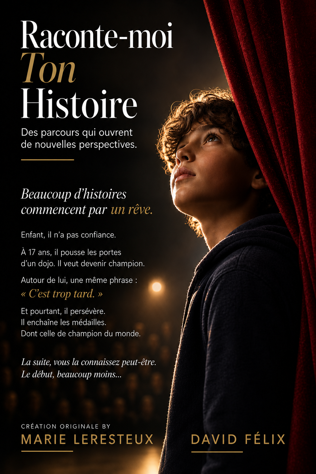 Affiche de la conférence-spectacle Raconte-moi ton histoire avec David Félix, champion du monde, mise en scène par Marie Leresteux sur l'intelligence émotionnelle et la performance mentale.